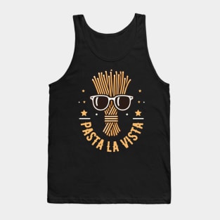 Pasta La Vista | Cool Pasta with Sunglasses | Hasta La Vista | Cute Food Puns Tank Top